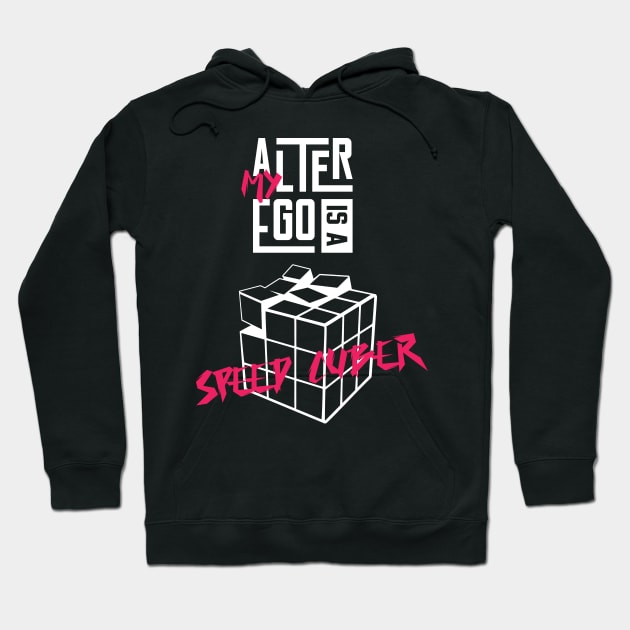 My Alter Ego Is A Speed Cuber Hoodie by Made by Popular Demand